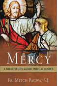 Mercy: A Bible Study Guide for Catholics