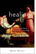 Healing: Bringing the Gift of God's Mercy to the World