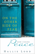 On the Other Side of Fear: How I Found Peace
