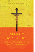 Mercy Matters: Opening Yourself to the Life-Changing Gift