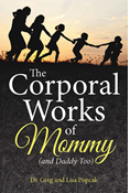 The Corporal Works of Mommy (and Daddy Too)