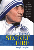 Mother Teresa's Secret Fire