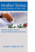 Mother Teresa: In the Shadow of Our Lady