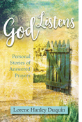 God Listens: Personal Stories of Answered Prayers