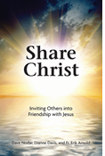 Share Christ: Inviting Others into Friendship with Jesus