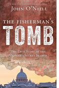 The Fisherman's Tomb: The True Story of the Vatican's Secret Search