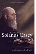 Father Solanus Casey, Revised and Updated
