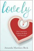 Lovely: How I Learned to Embrace the Body God Gave Me