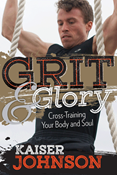 Grit & Glory: Cross Training Your Body and Soul
