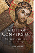 A Life of Conversion: Meeting Christ in the Gospels