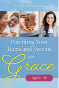 Parenting Your Teens and Tweens with Grace (Ages 11 to 18)