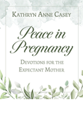 Peace in Pregnancy: Devotions for the Expectant Mother