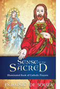 Sense of the Sacred: Illuminated Book of Catholic Prayers