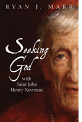 Seeking God with Saint John Henry Newman