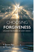 Choosing Forgiveness: Unleash the Power of God's Grace