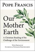 Our Mother Earth: A Christian Reading of the Challenge of the Environment
