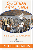 Querida Amazonia: The Beloved Amazon