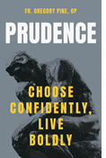 Prudence: Choose Confidently, Live Boldly