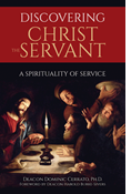 Discovering Christ the Servant: A Spirituality of Service