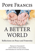 A Better World: Reflections on Peace and Fraternity