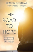 The Road to Hope: Responding to the Crisis of Addiction