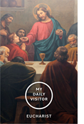 My Daily Visitor: Eucharist