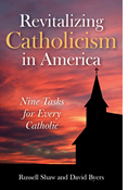 Revitalizing Catholicism in America: Nine Tasks for Every Catholic