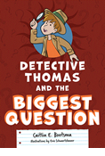 Detective Thomas and the Biggest Question