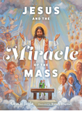 Jesus and the Miracle of the Mass
