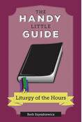The Handy Little Guide to the Liturgy of the Hours