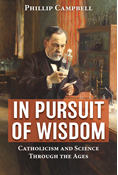 In Pursuit of Wisdom: Catholicism and Science Through the Ages