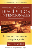 Formación de discípulos intencionales: la forma de conocer y seguir a Jesús, Segunda Edición