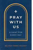 Pray with Us: A Saint for Every Day
