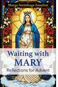 Waiting With Mary: Reflections for Advent