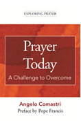 Prayer Today: A Challenge to Overcome (Exploring Prayer)