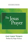 The Prayer of Jesus (Exploring Prayer)