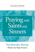 Praying with Saints and Sinners (Exploring Prayer)