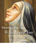 Meeting the One Who Loves You: Saint Teresa of Ávila's Way of Prayer
