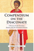Compendium on the Diaconate: A Resource for the Formation, Ministry, and Life of Permanent Deacons