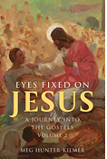 Eyes Fixed on Jesus, Vol. 2: A Journey into the Gospels