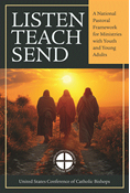 Listen, Teach, Send/Escucha, Enseña, Envía (Bilingual): A National Pastoral Framework for Ministries with Youth and Young Adults