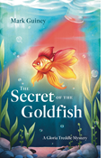 The Secret of the Goldfish: A Gloria Treddle Mystery