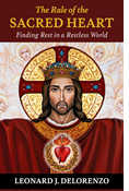 The Rule of the Sacred Heart: Finding Rest in a Restless World