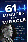 61 Minutes to a Miracle: Blessed Fulton Sheen's Prayerful Intercession