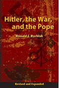 Hitler, the War, and the Pope, Revised and Expanded