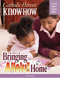 Catholic Parent Know-How: Bringing Allelu Home, Kindergarten
