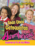 Be an Amazing Catechist: Inspire the Faith of Children, Spanish