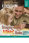 Catholic Parent Know-How: Bringing Allelu Home, 3-4 Year Old