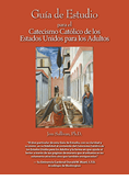 Guía de Estudio para el Catecismo Católico de los Estados Unidos para los Adultos
