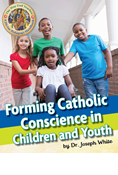 The Way God Teaches: Forming Catholic Conscience in Children and Youth